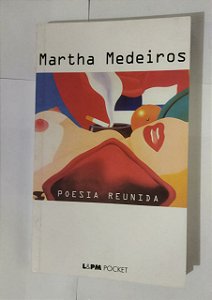Poesia reunida: 165 - Martha Medeiros