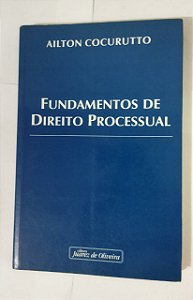 Fundamentos de Direito Processual - Ailton Cocurutto