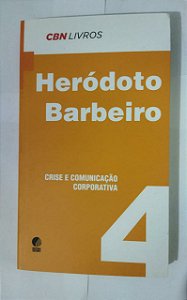 Crise e Comunicação Corporativa - Heródoto Barbeiro