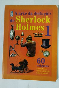 A Arte de Dedução de Sherlock Holmes - Volume 1