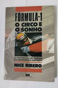 Fórmula-1 o circo e o sonho - Nice Ribeiro
