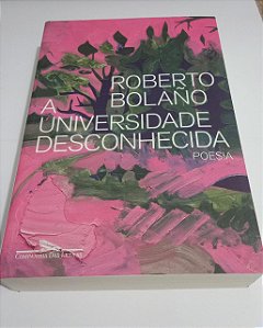 A universidade desconhecida - Roberto Bolaño - Poesia