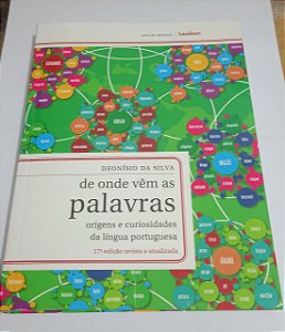 De onde vêm as palavras - Deonísio da Silva - Origens e Curiosidades da Língua Portuguesa - 17ª Edição (marcas)