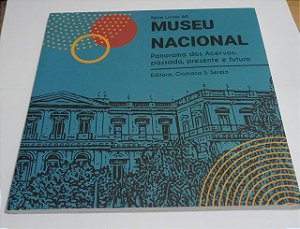 Museu Nacional - Panorama dos acervos - Série Livros 68 - Cristiana S. Serejo