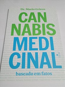Canabis Medicinal - Baseado em Fatos - Dr. Mario Grieco