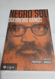 Negro Sou - Guerreiro Ramos - Muryatan S. Barbosa