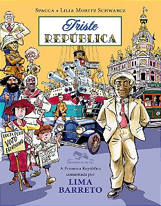 Triste República - Primeira República comentada por Lima Barreto - Quadrinhos