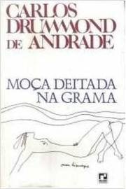 Moça deitada na grama - Carlos Drummond de Andrade
