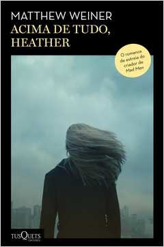 Acima de Tudo, Heather - Matthew Weiner