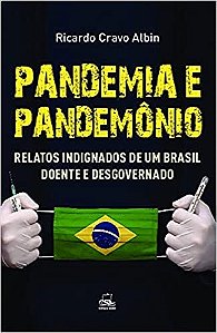 Pandemia e pandemônio - Ricardo Cravo Albin