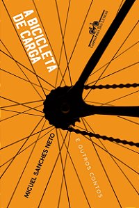 A Bicicleta de carga e outros contos - Miguel Sanches Neto
