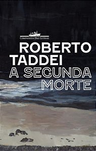A Segunda morte - Roberto Taddei