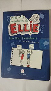 Diário de aventuras da Ellie - Um novo presidente - Ruth McNally Barshaw