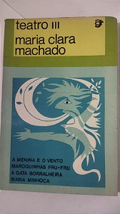 Teatro III - Maria Clara Machado