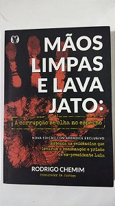 Mãos Limpas e Lava Jato: A corrupção se olha no espelho - Rodrigo Chemim