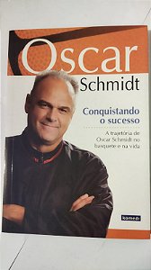 Conquistando o Sucesso - Oscar Schimidt