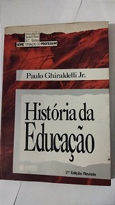História Da Educação - Paulo Ghiraldelli Jr.
