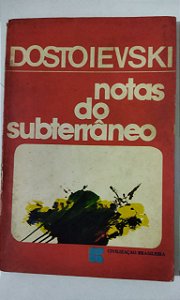 Notas Do Subterrâneo - Dostoievski