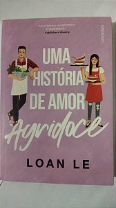Uma história de amor agridoce - Loan Le
