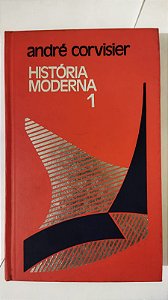 História Moderna (Volume1) - André Corvisier