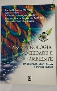 Nanotecnologia, Sociedade e Meio Ambiente - Paulo Roberto Martins