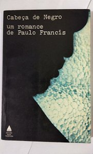 Cabeça de Negro - Paulo Francis