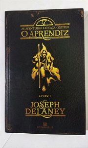 O aprendiz (Livro 1) : As aventuras do Caça-Feitiço - Joseph Delaney