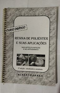 Curso Prático - Resina De Poliéster e Suas Aplicações - Alberto Farah