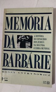 Memória Da Barbárie - Roney Cytrynowicz