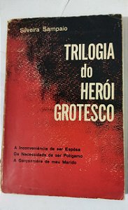 Trilogia Do Herói Grotesco - Silveira Sampaio