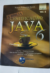 Certificação Java 6. A Bíblia - Volume 2 - Roberto Rubinstein Serson