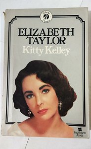 Elizabeth Taylor - Kity Kelley