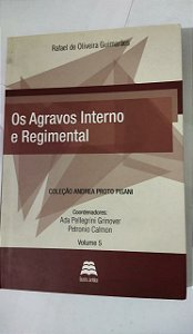 Os Agravos Interno E Regimental - Rafael De Oliveira Guimarães