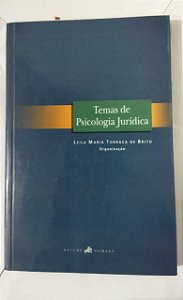 Temas de psicologia juridica - Leila Maria Torraca De Brito