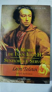 A Morte de Ivan Ilitch: Senhores e Servos - Leon Tolstói