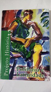 Polifonia e Latinidade - Projeto História 32