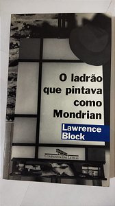 O ladrão que pintava como Mondrian - Lawrence block