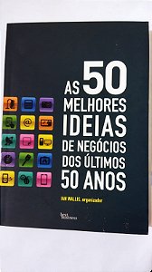 As 50 melhores ideias de negócios dos últimos 50 anos - Ian Wallis