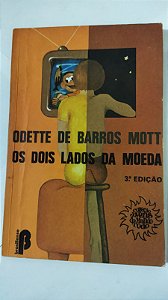 Os Dois Lados Da Moeda - Odette De Barros Mott