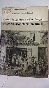 História Monetária Do Brasil - Carlos Manuel Peláez e Wilson Suzigan