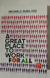 A great place to work for all - Michael C. Bush, Ceo