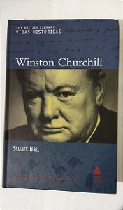 Vidas Históricas. Winston Churchill - Stuart Ball
