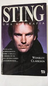 Sting. Uma Biografia - Wensley Clarkson