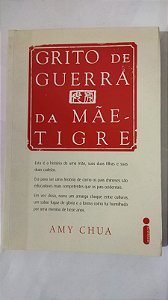 Grito de Guerra da Mãe-Tigre - Amy Chua