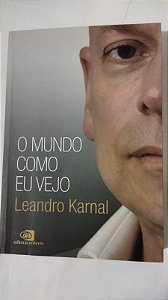 O Mundo Como eu Vejo - Leandro Karnal