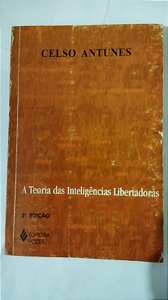 A Teoria Das Inteligencias Libertadoras - Celso Antunes