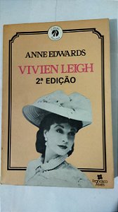 Anne  Edwards - Vivien Leigh