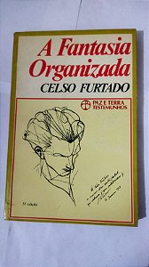 A Fantasia Organizada - Celso Furtado