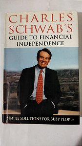 Charles Schwab's -  Guide to Financial Independence - (Inglês)