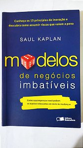 Modelos de negócios imbatíveis - Saul Kaplan